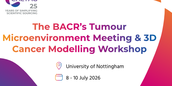BACR Tumour Microenvironment Meeting and 3D Cancer Modelling Workshop