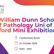 Sir William Dunn School of Pathology Mini Exhibition